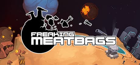 Freaking Meatbags – Robot Cleaning, Resource Gathering, and Tower Defense Chaos