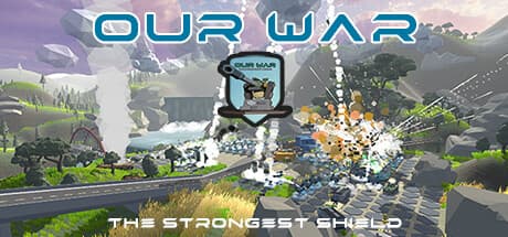 Our War: The Strongest Shield - Parallel Worlds Strategy Defense