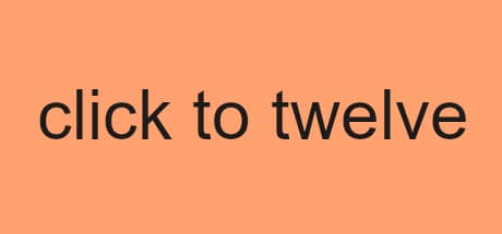 click to twelve: The Ultimate Clicking Simulator
