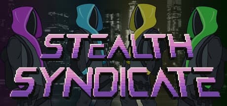 Stealth Syndicate: Blend In, Strike Fast