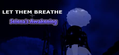 Let Them Breathe: Selena's Awakening:悪夢からの脱出