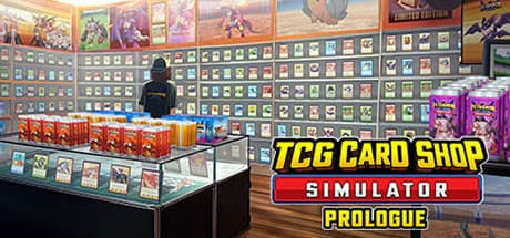 TCG Card Shop Simulator: Prologue: カードショップ経営の第一歩を踏み出そう