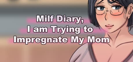 Milf Diary, I am Trying to Impregnate My Mom:母の献身