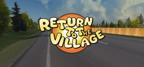 Return To The Village: Open-World Survival & Transport Simulator