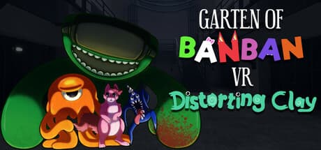 Garten of Banban VR: Distorting Clay - Enter a New Nightmare