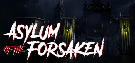 Asylum of the Forsaken: 忘れられた精神病院からの脱出