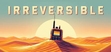 Irreversible: Survive a World Divided by Isolation