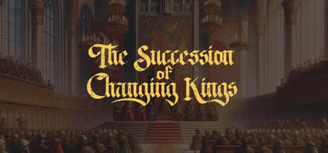 The Succession of Changing Kings：衰退する王国を統治せよ