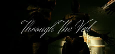 Through The Veil:運命の悪戯に翻弄される一人称ホラーアドベンチャー