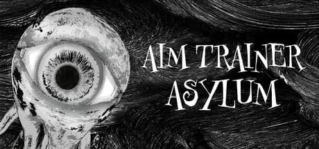 Aim Trainer Asylum — Aim Trainer Asylum is a horror aim trainer with stylized b