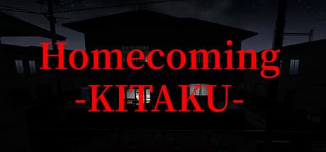 Homecoming -KITAKU-: Unravel Your Home's Eerie Secrets