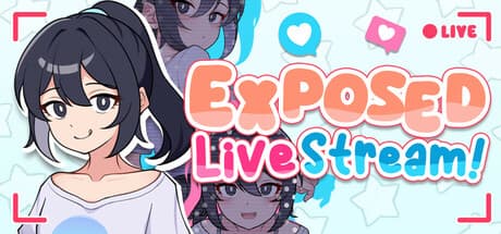 Exposed Livestream:アイドル配信者になろう