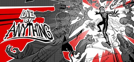 Die by Anything: 日常の理不尽な死から生き延びろ