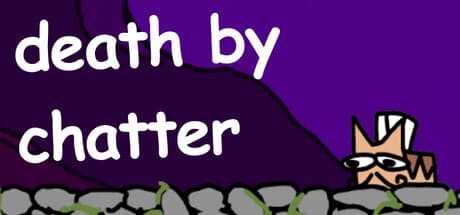 Death By Chatter: Your Twitch Chat Controls Your Fate