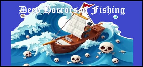 Deep Horrors of Fishing - Cast Your Line into the Abyss