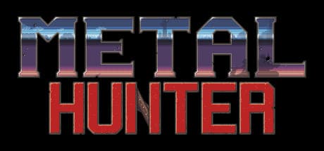 Metal Hunter: Experimental RPG Adventure