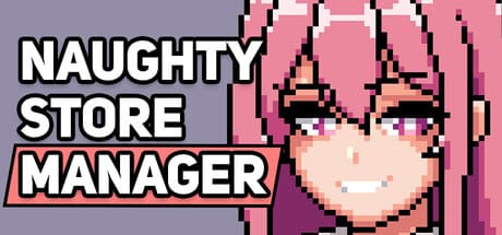 Naughty Store Manager：店を継ぎ、借金を返済せよ