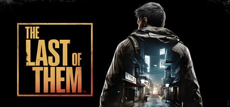 The Last of Them：探索、戦闘、そして生き残る