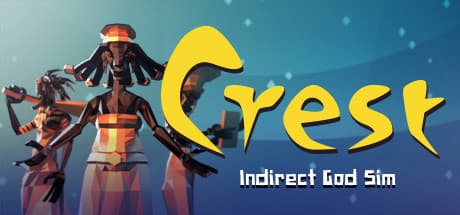 Crest: The Indirect God Sim Where Your Word is Law