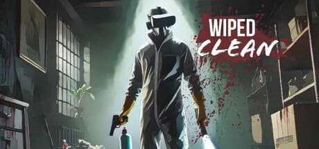 Wiped Clean VR: Become the Ultimate Crime Scene Cleaner