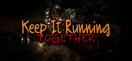 Keep It Running: Together：スチームパンク協力ホラーの挑戦