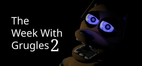 The Week With Grugles 2 — Survive the Night at Grugles Entertainment