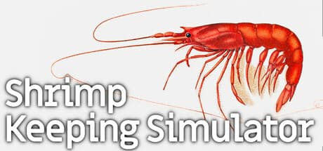 Shrimp Keeping Simulator — Dive into a Tiny Aquatic World
