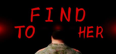 To Find Her: A First-Person Mystery Adventure of Exploration