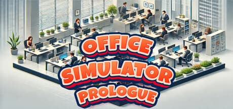 Office Simulator: Prologue - オフィス経営への第一歩
