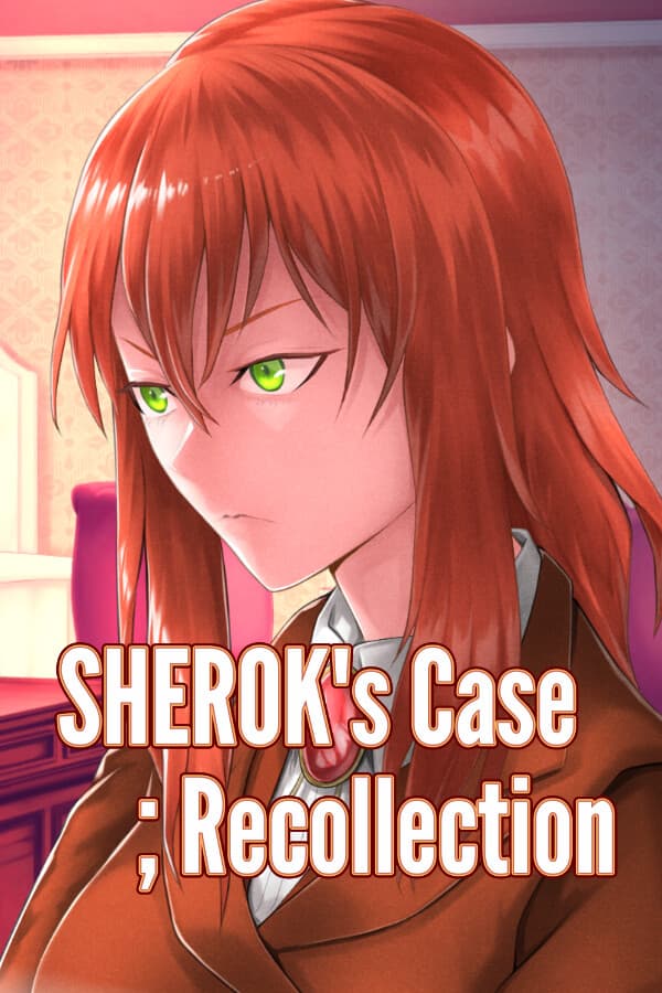 SHEROK's Case ; Recollection: A Detective Mystery Visual Novel