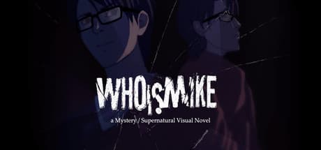 Who Is Mike：あなたは誰？サイコロジーホラービジュアルノベル