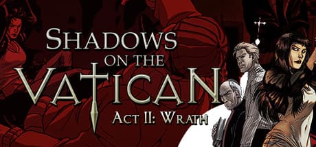 Shadows on the Vatican Act II: Wrath - Uncover Vatican Secrets