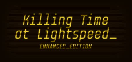 Killing Time at Lightspeed: Enhanced Edition - 宇宙を旅する感動のテキストアドベンチャー
