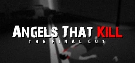 Angels That Kill - The Final Cut: A Dark Noir Detective Story