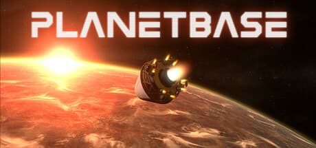 Planetbase:未知の惑星にコロニーを築こう