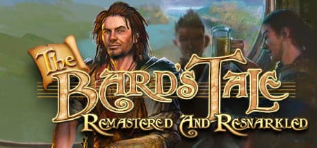 The Bard's Tale ARPG: Remastered and Resnarkled - A Witty Adventure