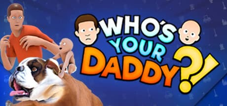Who's Your Daddy?!:抱腹絶倒のマルチプレイヤー子育てカオス