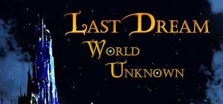 Last Dream: World Unknown:広大な世界で繰り広げられる奥深いRPG