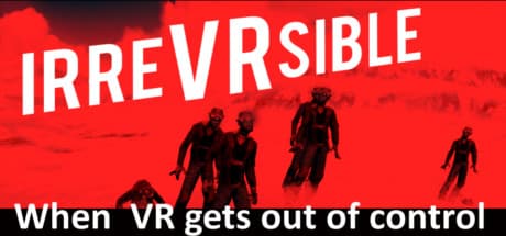 IrreVRsible:VRゾンビの大群と銃と刀で戦え