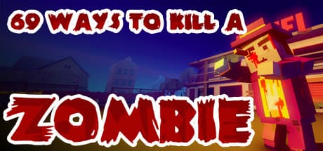 69 Ways to Kill a Zombie: The First True Walking Simulator Shooter