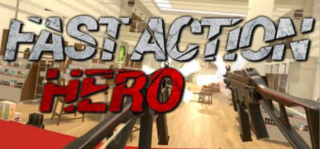 Fast Action Hero:弾丸が飛び交うVRシューター