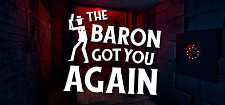 The Baron Got You Again: VR Escape Room Adventure