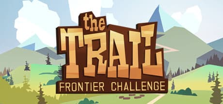The Trail: Frontier Challenge - Forge Your Fortune in the New World