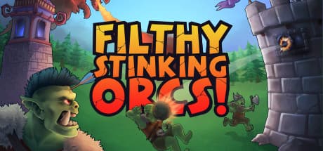 Filthy, Stinking, Orcs!: VR Tower Defense Action