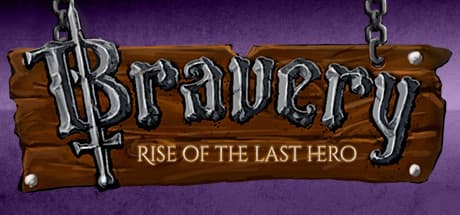 Bravery: Rise of The Last Hero：伝説の英雄となれ！