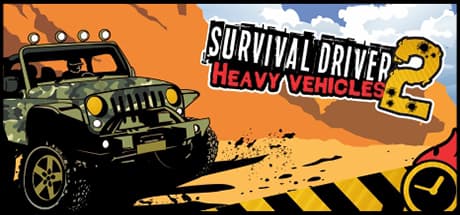 サバイバルドライバー2:ヘビービークル:巨大車両を乗りこなせ!