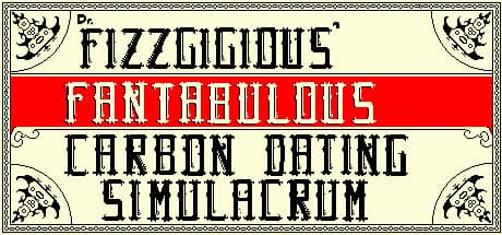 Dr. Fizzgigious' Fantabulous Carbon Dating Simulacrum: Romance Ancient Artifacts!