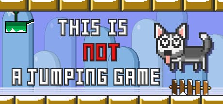 This Is Not A Jumping Game: A Deceptively Challenging Platformer
