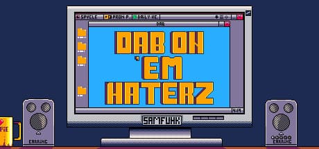 Dab on 'em Haterz — インターネットセレブリティになろう