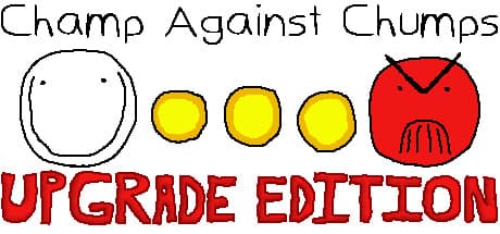 Champ Against Chumps Upgrade Edition:回避して撃って、アップグレード!
